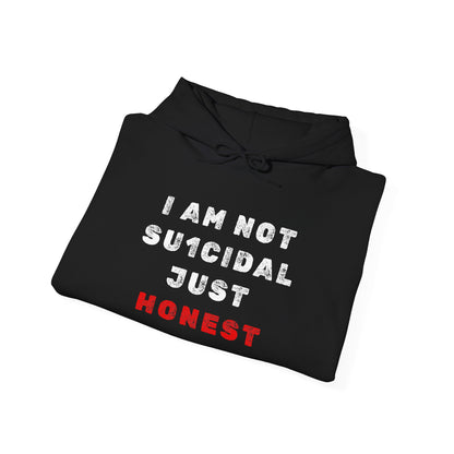 I Am Not Su1cidal Just Honest Dark Hoodie