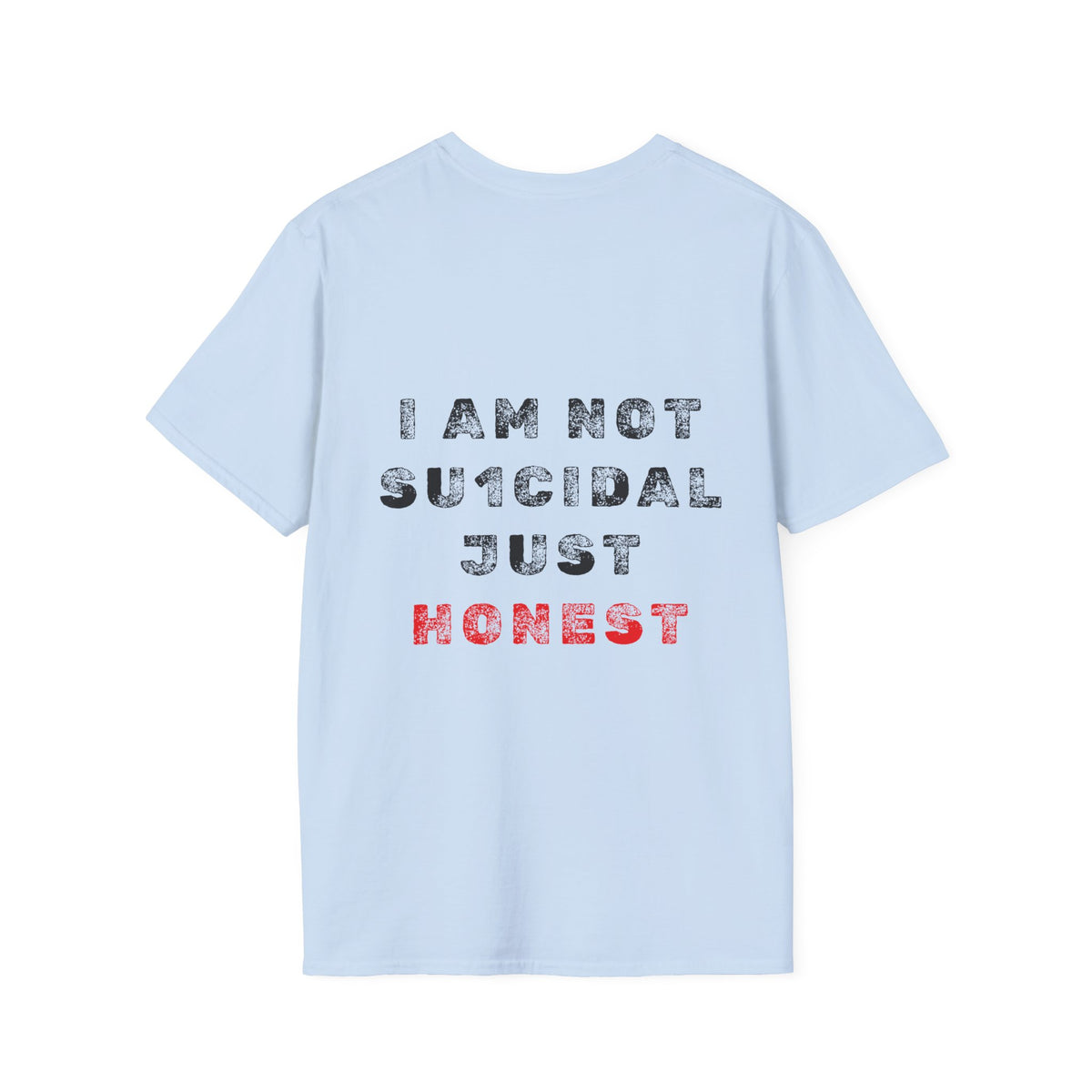 I Am Not Su1cidal Just Honest T-Shirt