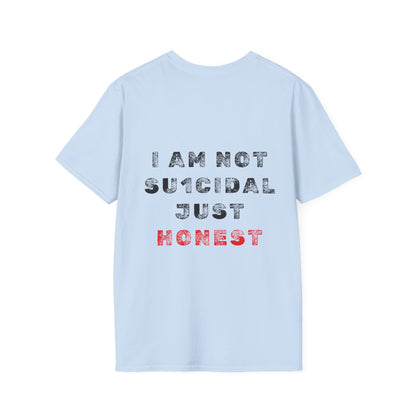 I Am Not Su1cidal Just Honest T-Shirt