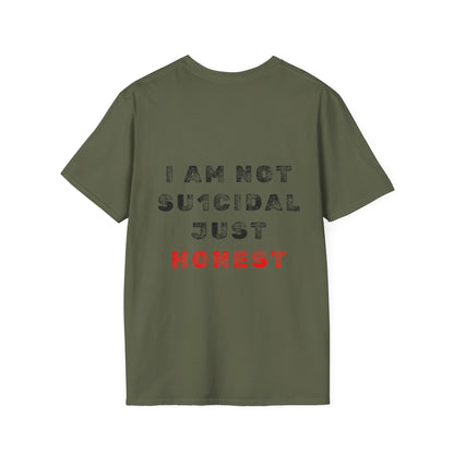 I Am Not Su1cidal Just Honest T-Shirt