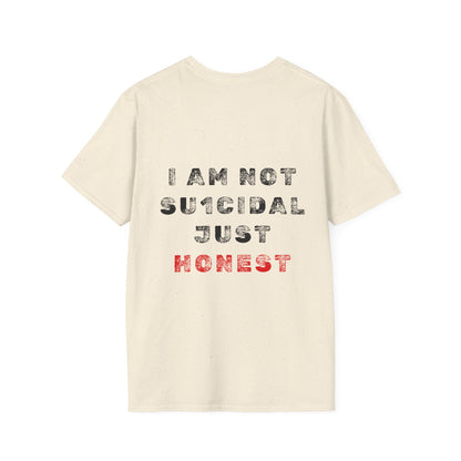 I Am Not Su1cidal Just Honest T-Shirt