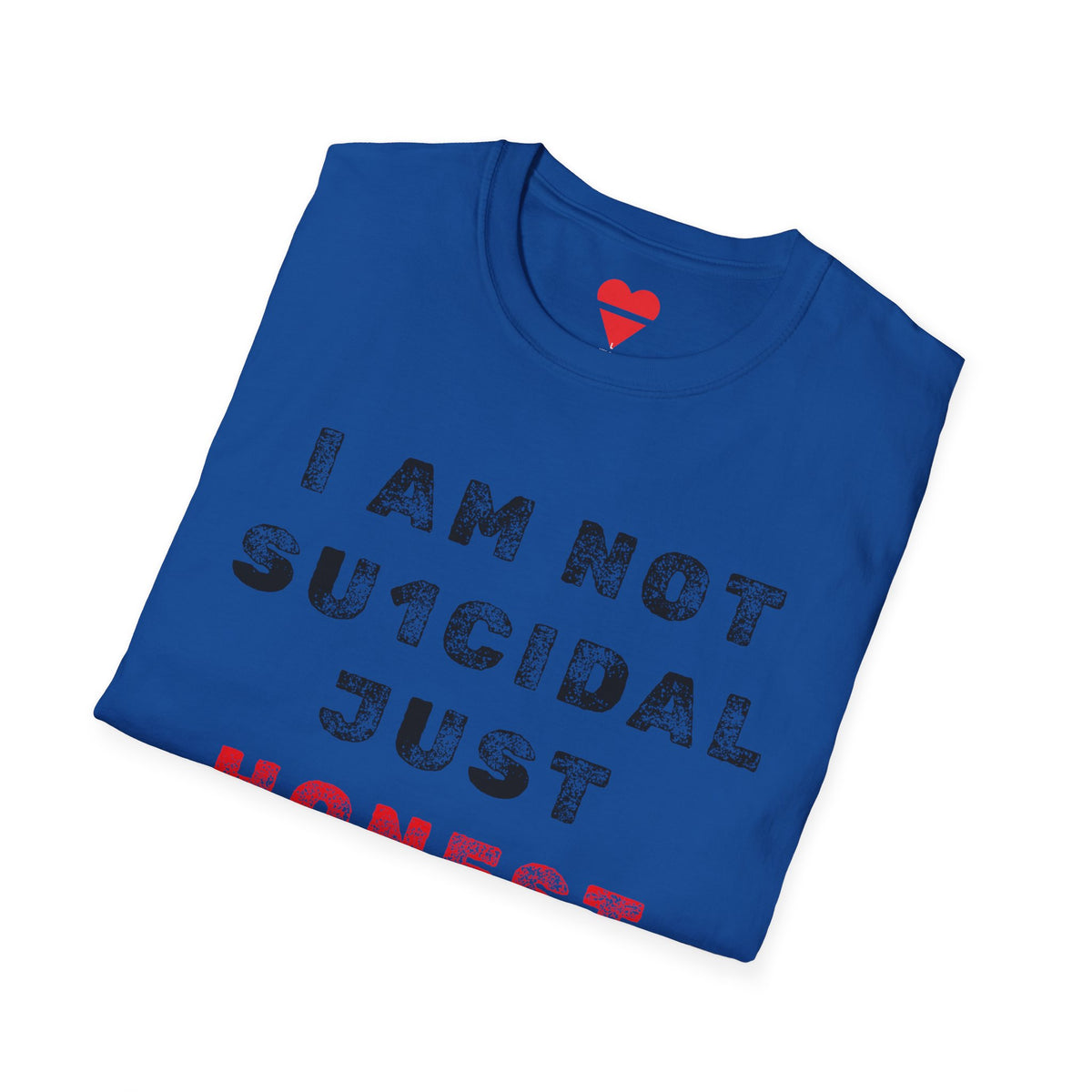 I Am Not Su1cidal Just Honest T-Shirt