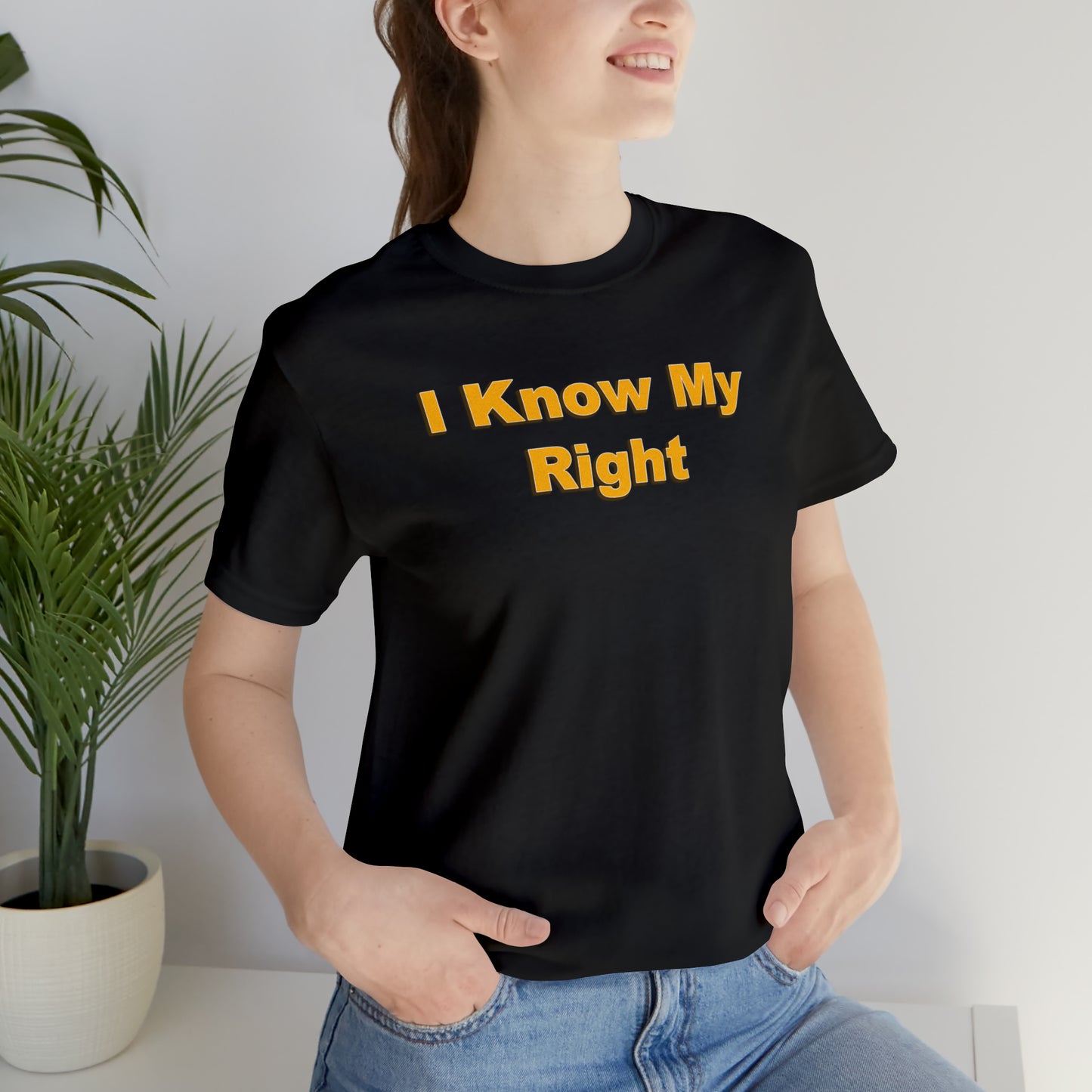 I KNOW MY RIGHT