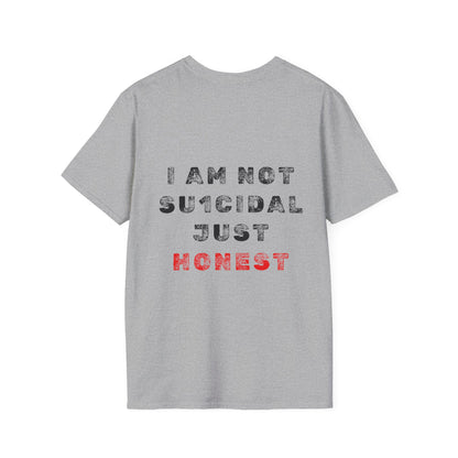 I Am Not Su1cidal Just Honest T-Shirt