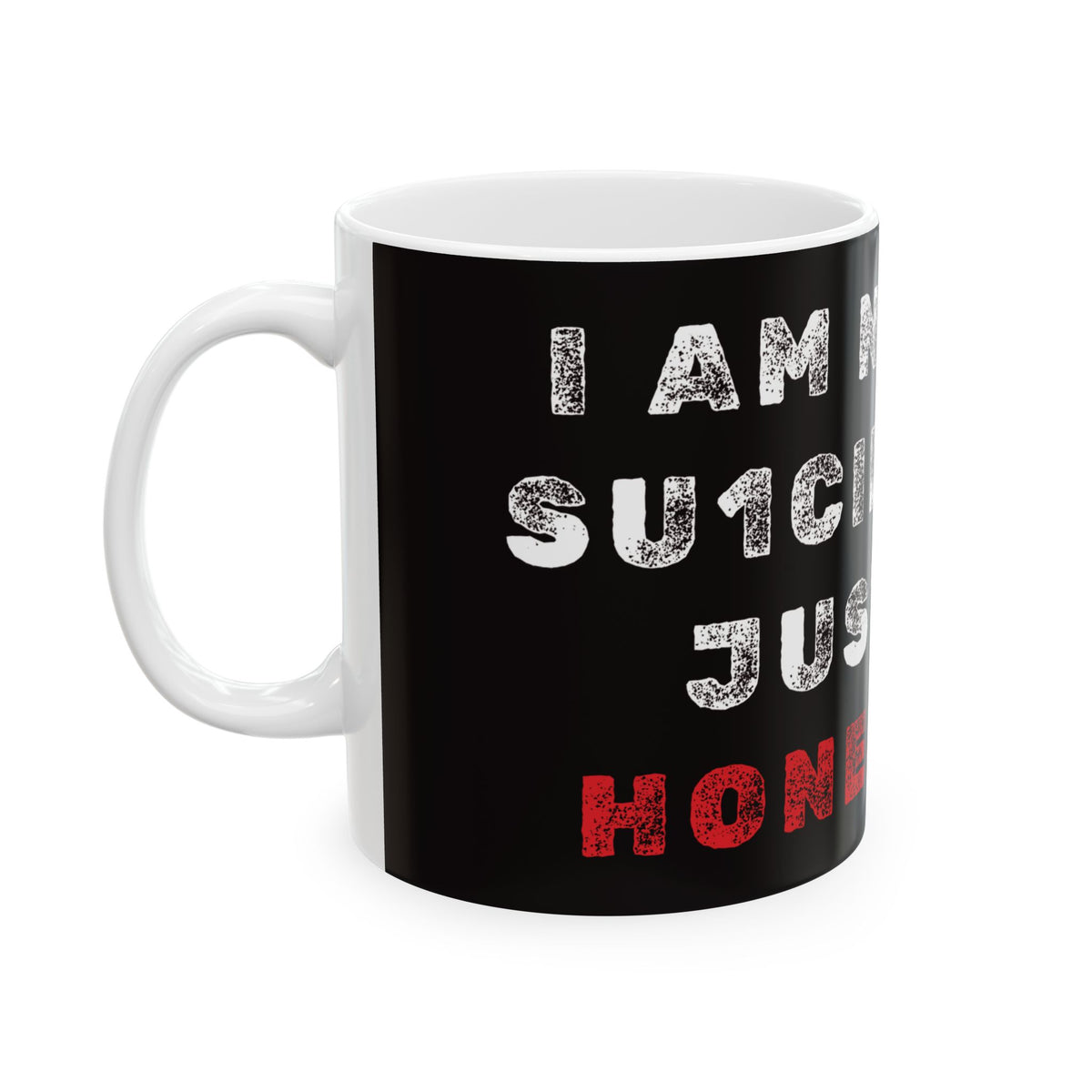 I am not Su1cidal Ceramic Dark Mug, (11oz, 15oz)
