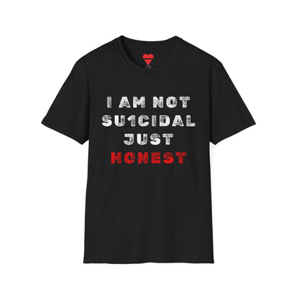 I Am Not Su1cidal Just Honest Mental Health Awareness T-Shirt