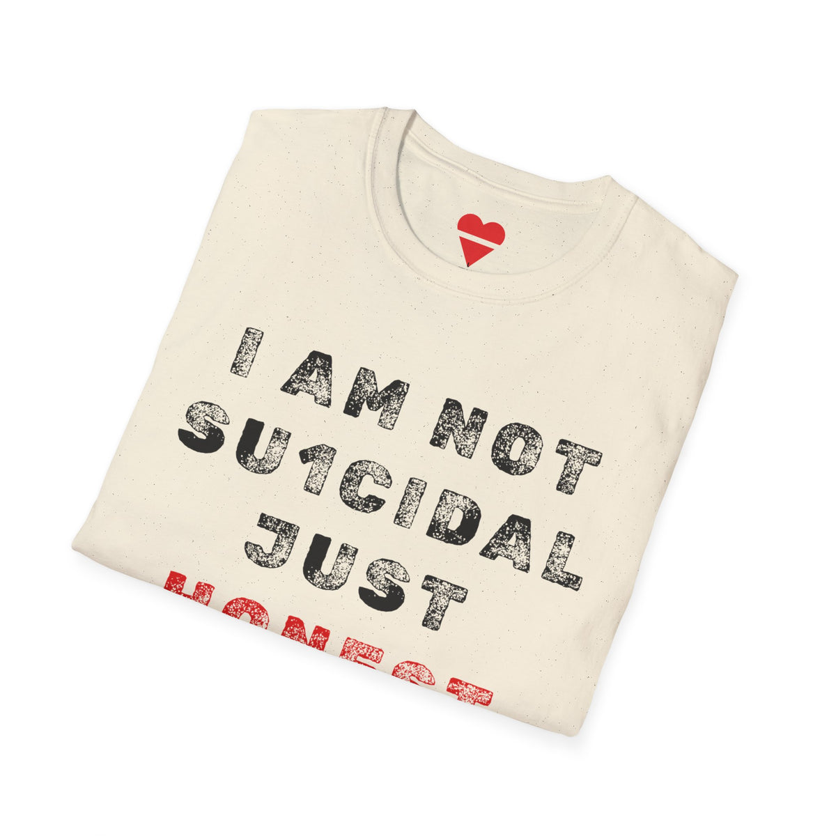 I Am Not Su1cidal Just Honest T-Shirt