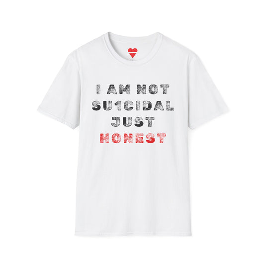 I Am Not Su1cidal Just Honest T-Shirt - Sammy Obeid