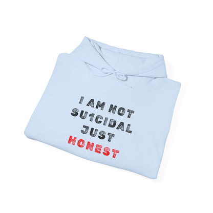 I Am Not Su1cidal Just Honest Hoodie