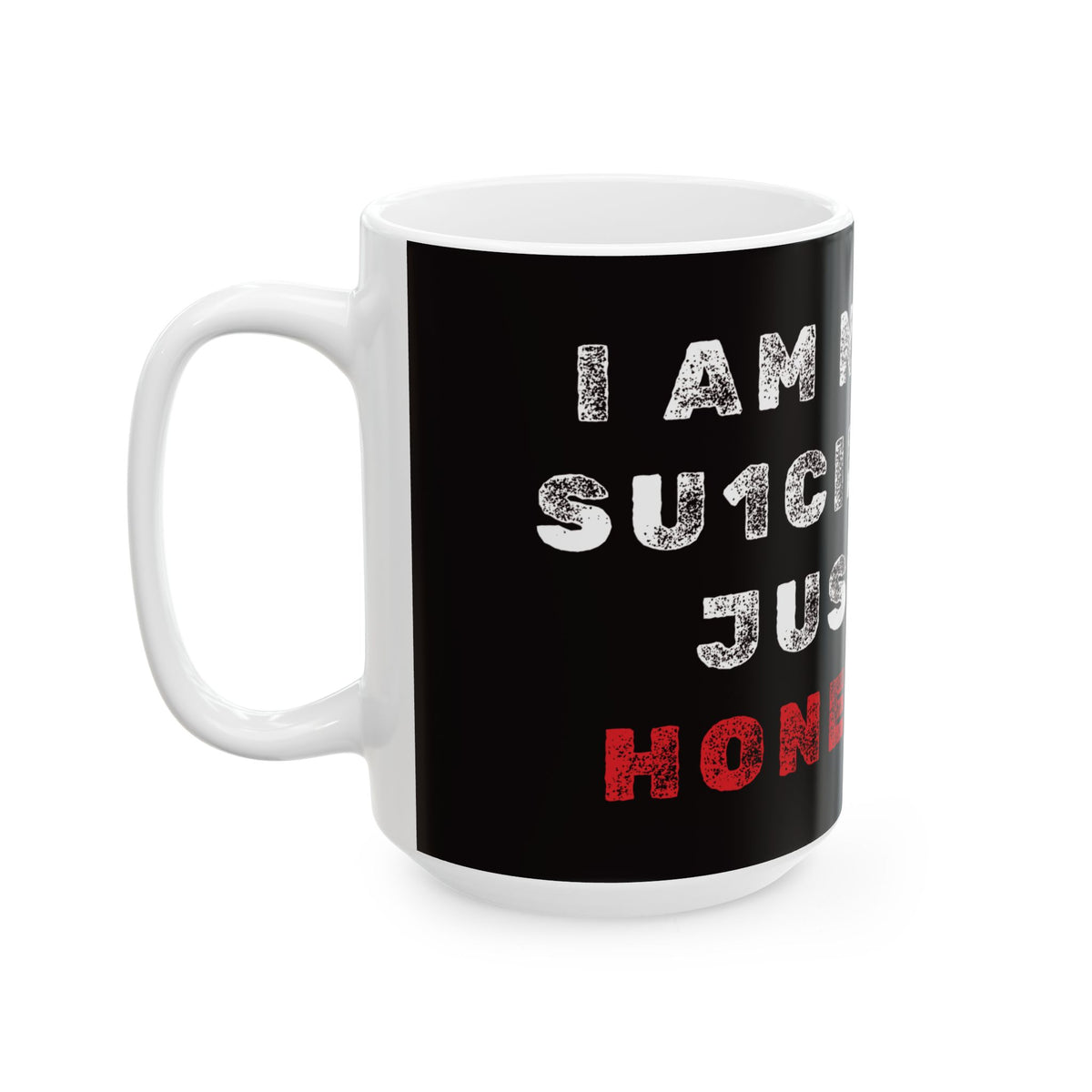 I am not Su1cidal Ceramic Dark Mug, (11oz, 15oz)