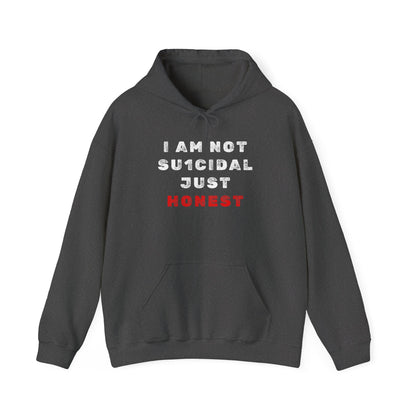 I Am Not Su1cidal Just Honest Dark Hoodie