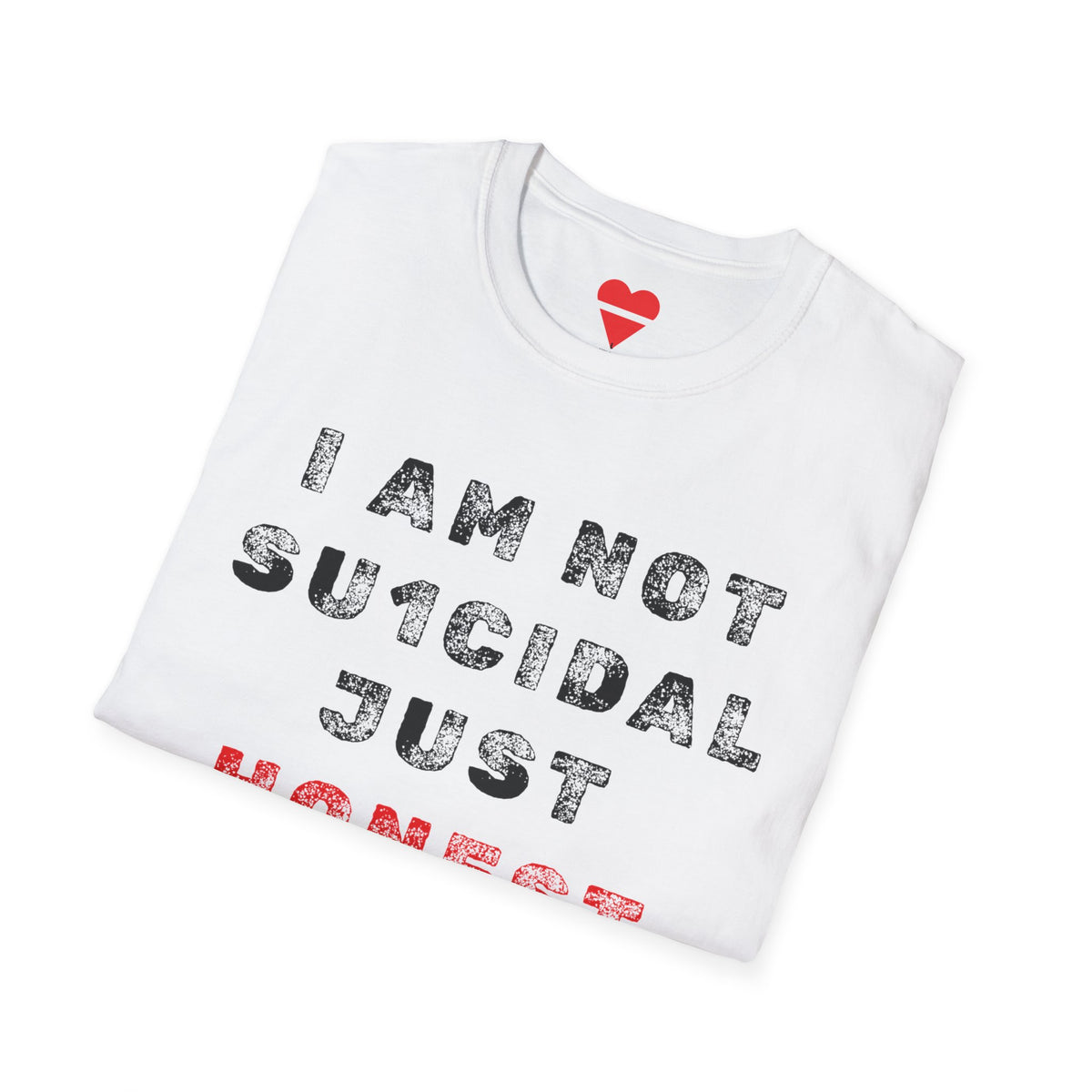 I Am Not Su1cidal Just Honest T-Shirt