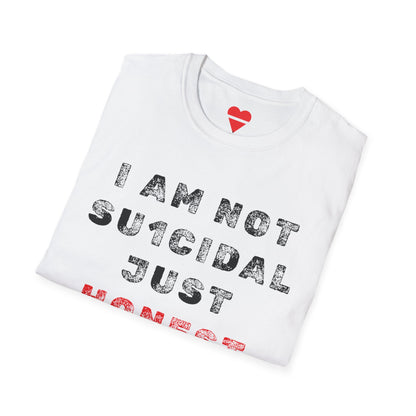 I Am Not Su1cidal Just Honest T-Shirt