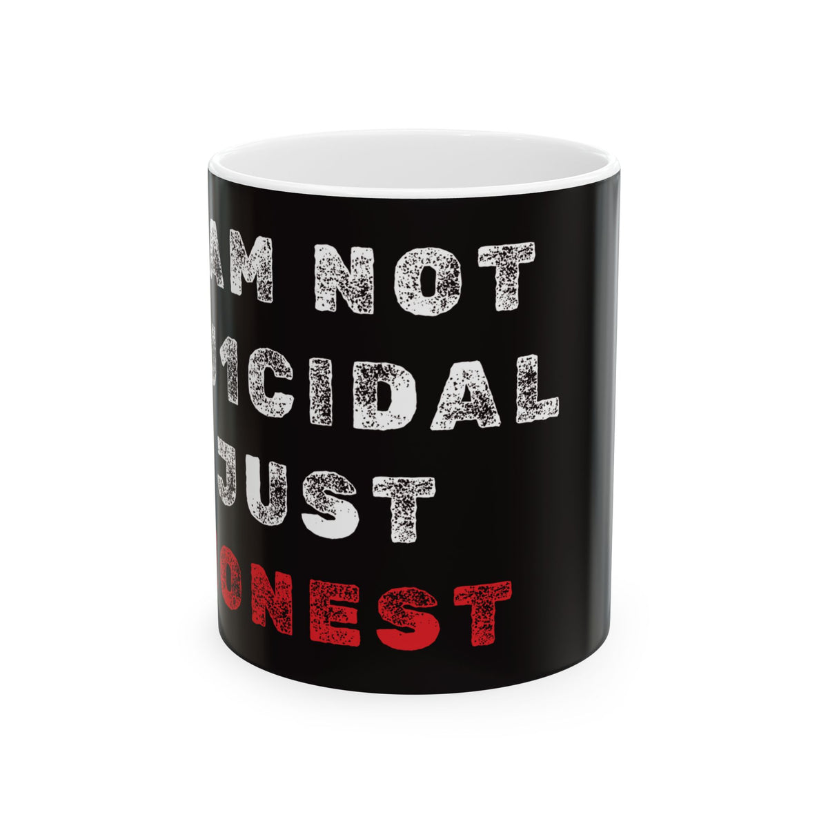 I am not Su1cidal Ceramic Dark Mug, (11oz, 15oz)