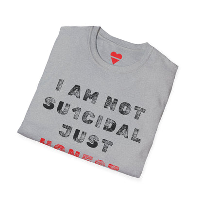 I Am Not Su1cidal Just Honest T-Shirt