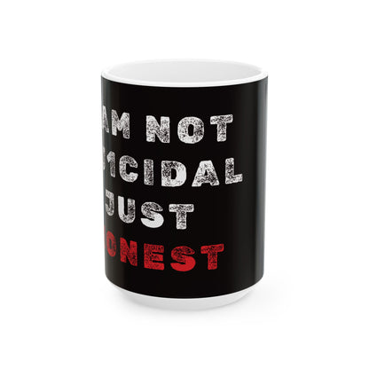 I am not Su1cidal Ceramic Dark Mug, (11oz, 15oz)