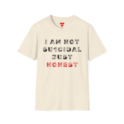 I Am Not Su1cidal Just Honest T-Shirt
