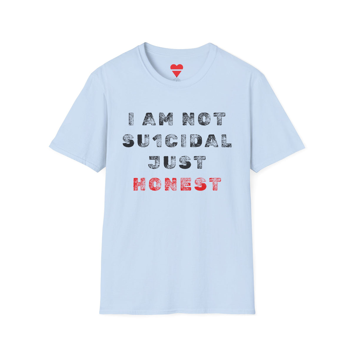 I Am Not Su1cidal Just Honest T-Shirt